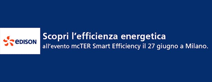Edison alla prima edizione di mcTER Smart Efficiency Milano